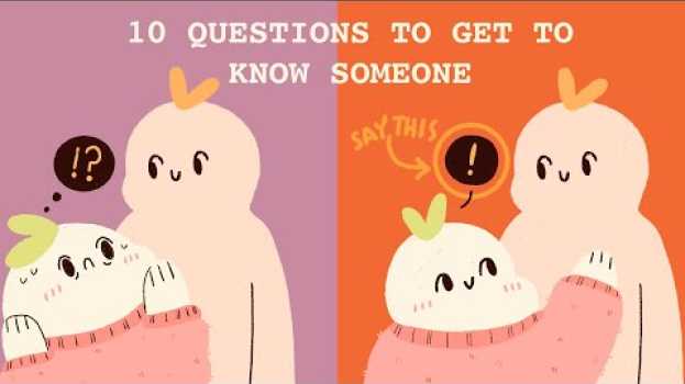 Video 10 Good Questions to Ask to Get to Know Someone FAST! auf Deutsch