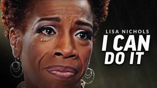 Video I CAN DO IT - Powerful Motivational Speech Video (Featuring Lisa Nichols) en español