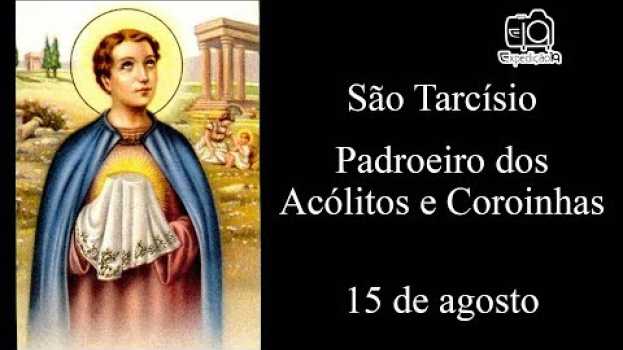 Video História da vida de São Tarcísio (245 -257) - Padroeiro dos Acólitos e Coroinhas   türkçe