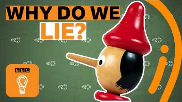 Video Why do people lie and how often are you lied to? | BBC Ideas auf Deutsch
