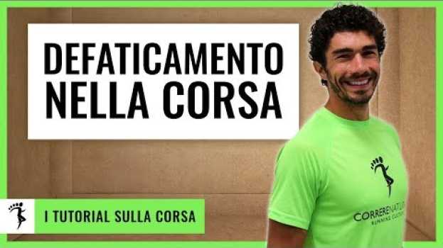 Video IL DEFATICAMENTO NELLA CORSA [Come Eseguirlo nel modo Corretto] in English