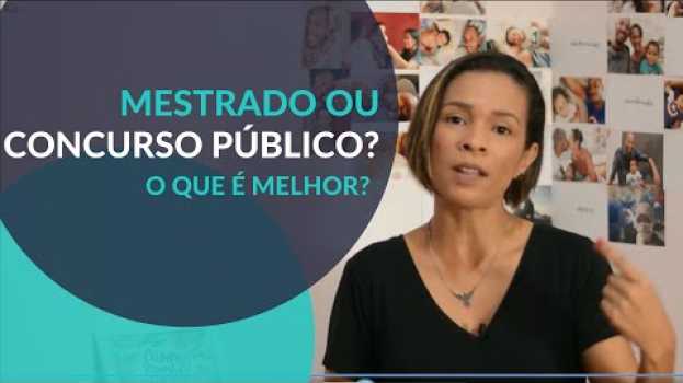 Video Mestrado ou concurso público. O que fazer? su italiano