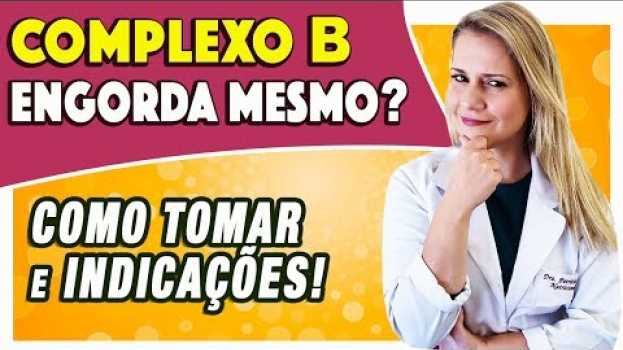 Видео Complexo B Engorda Mesmo? [COMO TOMAR e INDICAÇÃO] на русском