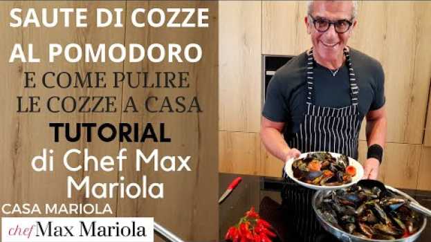 Video SAUTE DI COZZE AL POMODORO e COME PULIRE LE COZZE A CASA - TUTORIAL  di Chef Max Mariola   türkçe