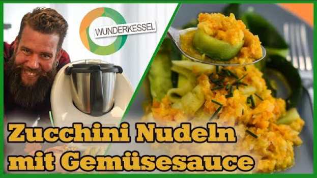 Video Zucchininudeln mit Gemüsesoße - Thermomixrezepte aus dem Wunderkessel em português