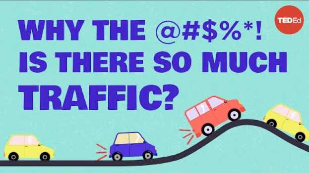 Video Why the @#$% is there so much traffic? - Benjamin Seibold po polsku