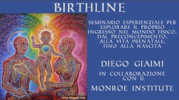 Video Presentazione Birthline: esplora il tuo ingresso nel mondo fisico.   türkçe