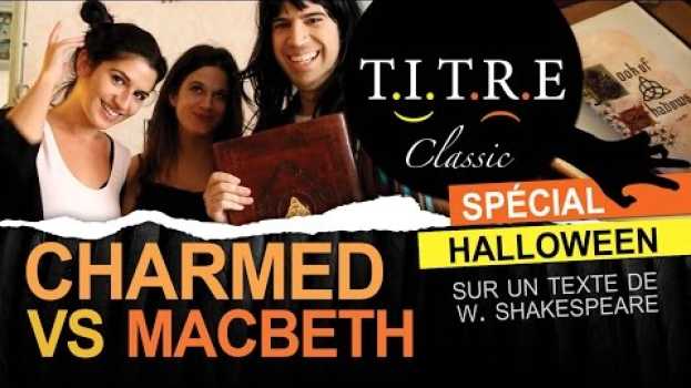 Video Parodie de Charmed - MacBeth (Shakespeare) em Portuguese