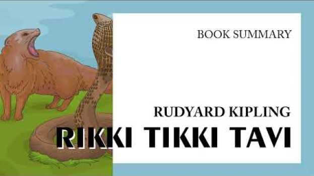 Video Rudyard Kipling — "Rikki Tikki Tavi" (summary) auf Deutsch