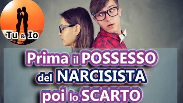 Video Prima il POSSESSO ESTREMO del NARCISISTA, poi lo SCARTO. ...Com'è possibile ? en español
