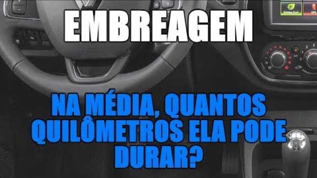 Video Embreagem: na média, quantos quilômetros ela pode durar? po polsku