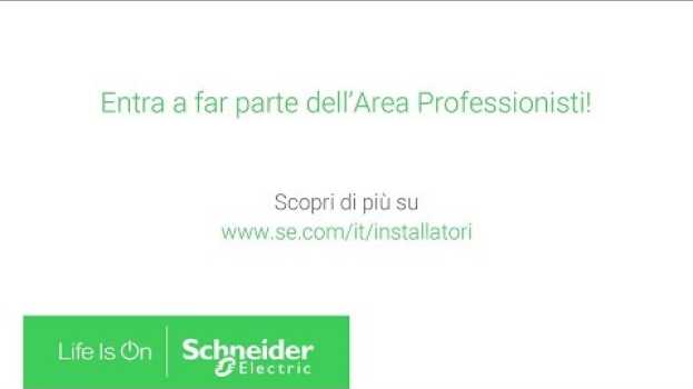 Video Entra nella Nuova Area Professionisti per Elettricisti e Installatori | Schneider Electric Italia   türkçe