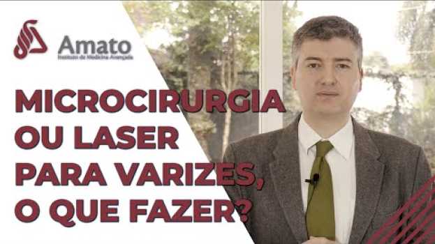 Video Microcirurgia de varizes ou CLaCs? Qual o melhor para tratar varizes e vasinhos? en español