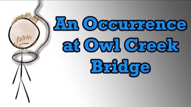 Video An Occurrence at Owl Creek Bridge by Ambrose Bierce (Summary) - Minute Book Report en español
