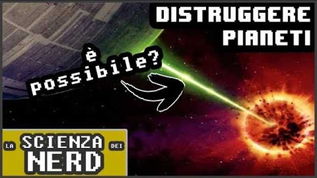 Video La SCIENZA di STAR WARS: DISTRUGGERE PIANETI nella realtà || La Scienza dei Nerd em português