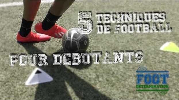 Video 5 techniques de football pour débutants (tuto) em português