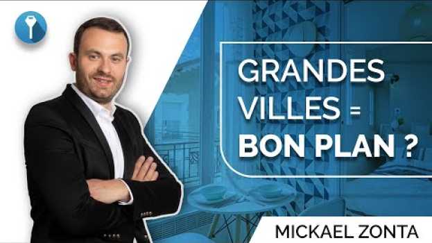 Video Investir dans une grande ville ?  ? su italiano