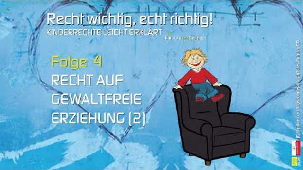 Video Recht wichtig - echt richtig! Folge 4: Recht eine Erziehung ohne Gewalt (Teil 2) po polsku