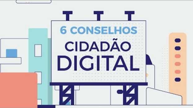 Видео Seis conselhos para ser um bom Cidadão Digital на русском