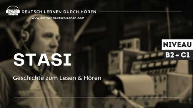 Video #321 Geschichte zum Lesen & Hören || Thema: Stasi | Deutsch lernen durch Hören | B2 - C1  - DldH in English