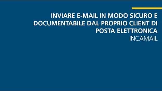 Video Inviare e-mail in modo sicuro e documentabile dal proprio client di posta elettronica I Tutorial en español