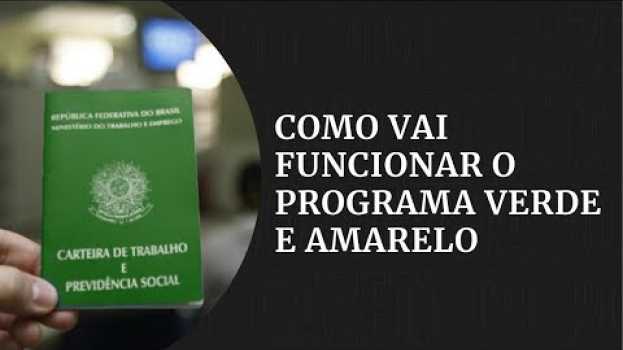 Video Como vai funcionar o Programa Verde e Amarelo | #GazetaNotícias su italiano