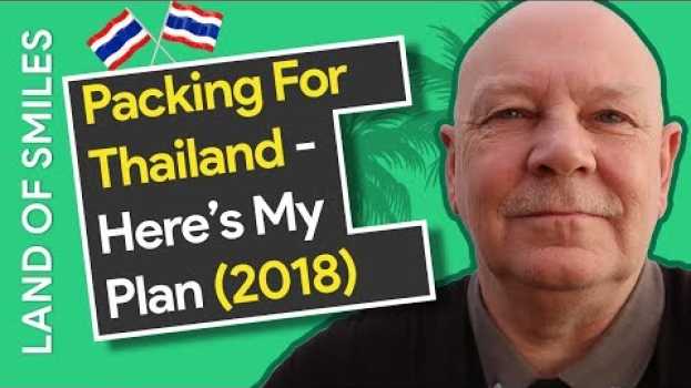 Video Packing for Thailand - Here's Our Plan   türkçe