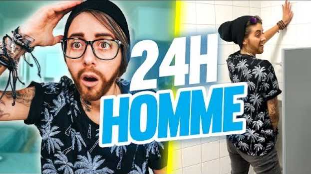 Video VIVRE COMME UN HOMME PENDANT 24H | DENYZEE en español