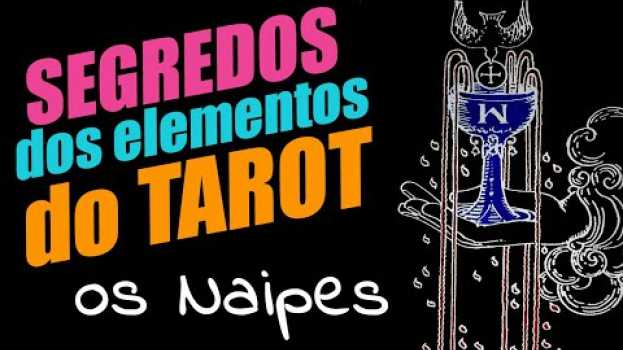 Video Os 4 naipes do Tarot (tarô): Elementos e Significados de Ouros, Espadas, Copas e Paus en español