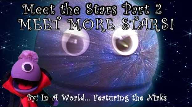 Video Meet the Stars Part 2/Meet More Stars/a song about astronomy/for kids with The Nirks™   türkçe