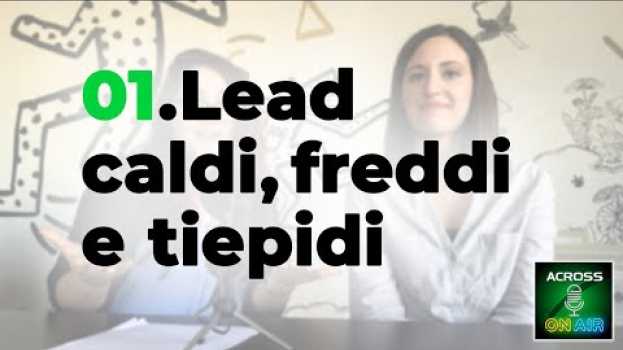 Video Lead caldi, freddi e tiepidi: tutto sulla Lead Generation – Across on Air [1° episodio] em português