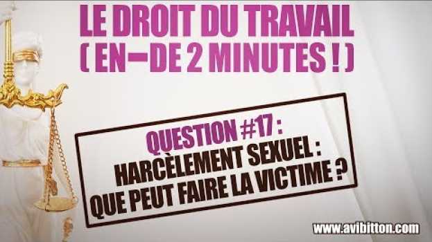 Video Harcèlement sexuel : que peut faire la victime ? Droit du Travail - Maitre Avi Bitton, Avocat po polsku