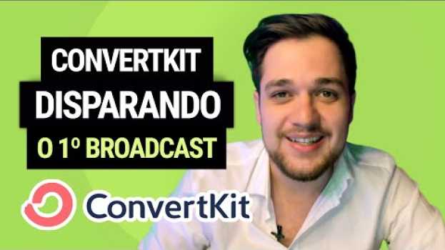 Video ConvertKit: Como Fazer uma Campanha de Broadcast (Aprenda Agora) su italiano