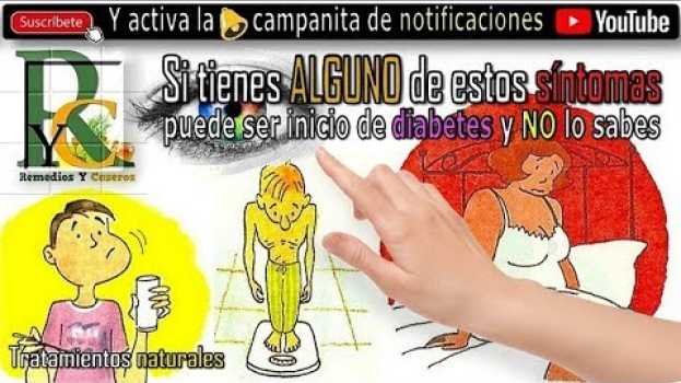 Video 👨‍👩‍👧📓 Si tienes alguno de estos síntomas puede ser inicio de DIABETES y NO lo sabes 🤔 en español