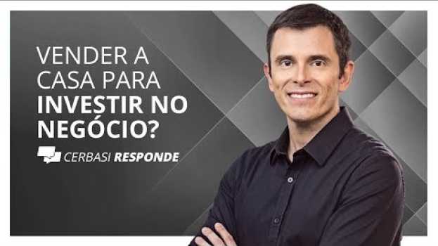 Video É razoável vender a casa própria para investir em um negócio? - #CerbasiResponde po polsku