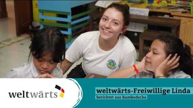 Video Globale Zusammenhänge verstehen – Linda berichtet aus Kambodscha en français