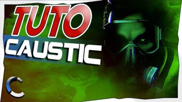 Video TUTO : Jouer Caustic comme un pro !! auf Deutsch