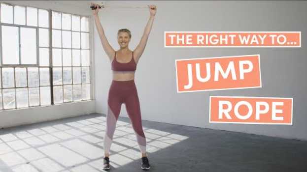 Видео How To Jump Rope | The Right Way | Well+Good на русском