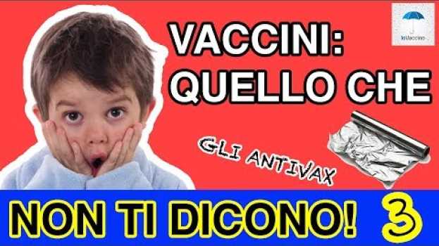 Video Vaccini: quello che (gli antivax) non ti dicono - 3 - Gli adiuvanti a base di alluminio en español