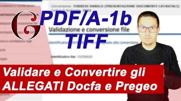 Video Come VALIDARE e CONVERTIRE gli ALLEGATI DOCFA e PREGEO (PDF/A o TIFF)  e 3 cose che NON devi fare auf Deutsch