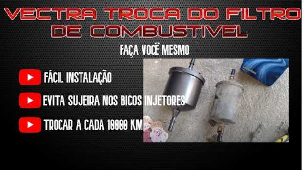 Video Troca do filtro de combustível Vectra faça você mesmo en français