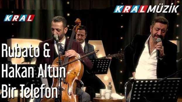 Video Bir Telefon - Rubato & Hakan Altun em português