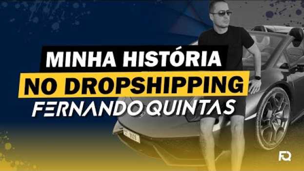 Video Minha história no Dropshipping - Desafio aos Falsos Gurus - Fernando Quintas su italiano
