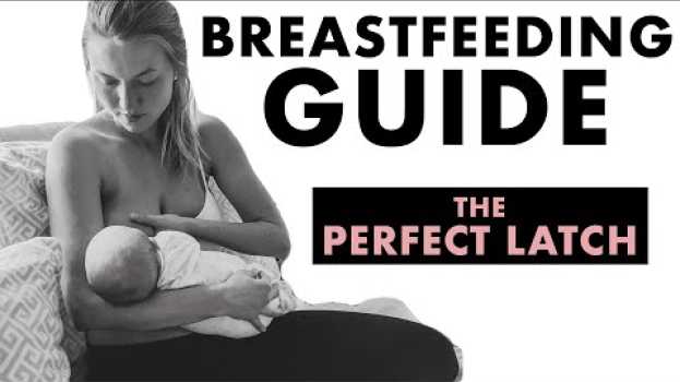 Video Breastfeeding Tips on How to Get a Deep Latch & How to Avoid Pain While Nursing auf Deutsch