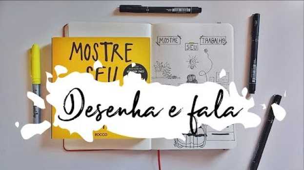 Video DESENHA E FALA | Livro Mostre Seu Trabalho | Jhannifer Oliveira   türkçe