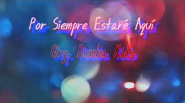 Video Por Siempre Estaré Aquí (Audio) - Orq. Rumba Kids en français