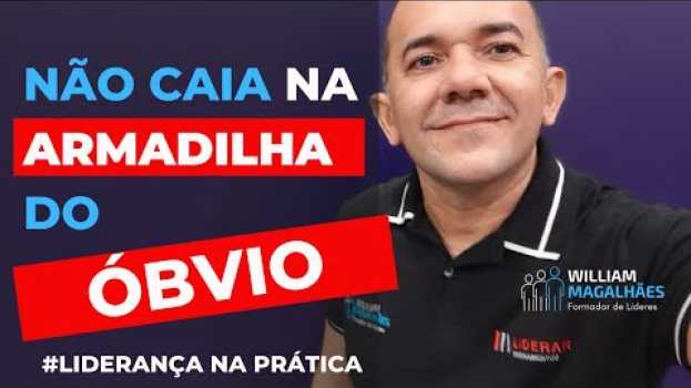 Video Não Caia Na Armadilha do Óbvio l Liderança e Gestão de Pessoas auf Deutsch