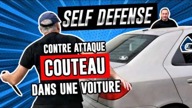 Video Peut-on SURVIVRE à une ATTAQUE COUTEAU dans une VOITURE [Self défense] auf Deutsch