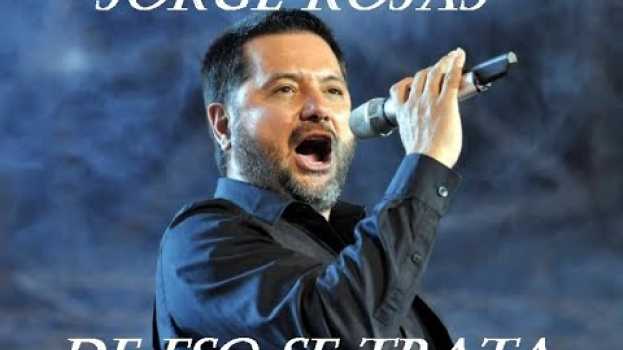Video Jorge Rojas-De Eso Se trata 2019 con [LETRA LYRICS] in English
