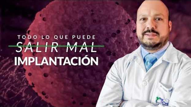 Video Todo lo que puede salir mal con la implantación del óvulo en el útero em português